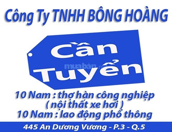 Cần Tuyển : 10 Thợ Hàn Công Nghiệp + 10 Lao Động PT. làm việc tại Q5