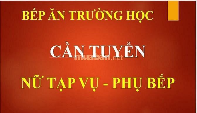 BẾP TẠI BẾP ĂN TRƯỜNG HỌC TUYỂN NỮ TẠP VỤ - PHỤ BẾP