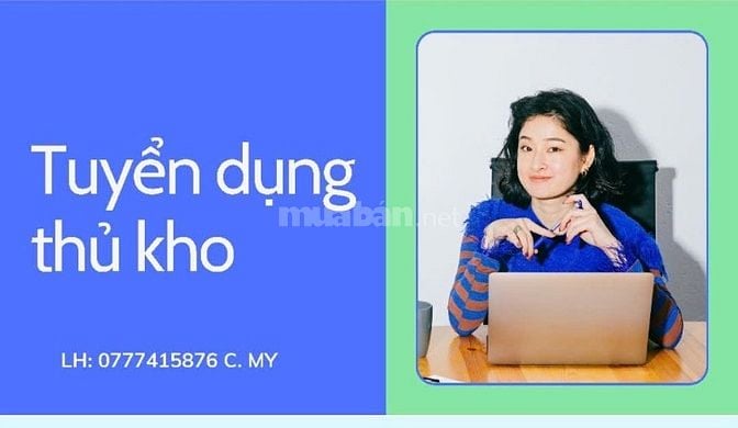 CHÍNH CHỦ TUYỂN THỦ KHO CHO CÔNG TY MỚI 