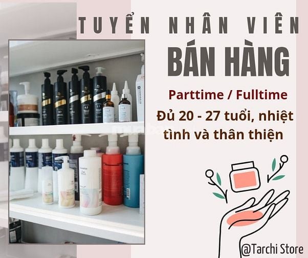 Tuyển người phụ bán hàng, ca Parttime / Fulltime - Tarchi Store Quận 9