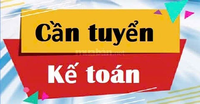 CÔNG TY ĐANG CẦN TUYỂN NV KẾ TOÁN KHÔNG CẦN KINH NGHIỆM ĐI LÀM NGAY