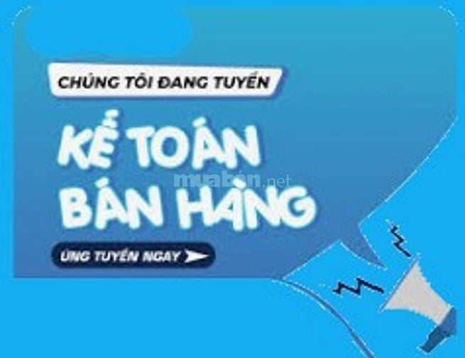  Tuyển 1 kế toán bán hàng, tuổi từ 25 đến 35, Lương khởi điểm 8 - 10tr
