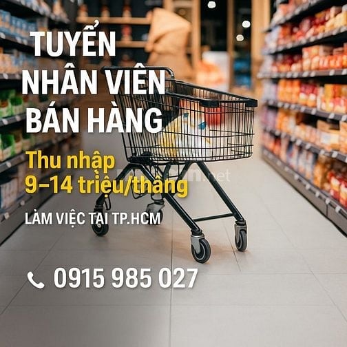 🔥 Tuyển Gấp Nhân Viên Siêu Thị – Lương 9-14 Triệu, Làm Ngay!