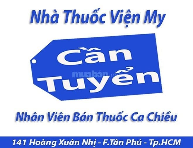 Cần Tuyển Nhân Viên Bán Thuốc Ca Chiều. 141 Hoàng Xuân Nhị P.Tân Phú