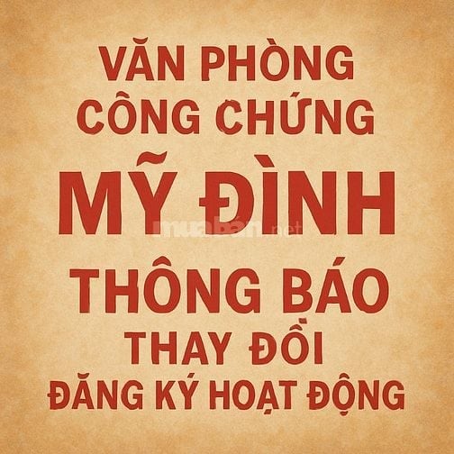 VĂN PHÒNG CÔNG CHỨNG MỸ ĐÌNH THÔNG BÁO THAY ĐỔI ĐĂNG KÝ HOẠT ĐỘNG 