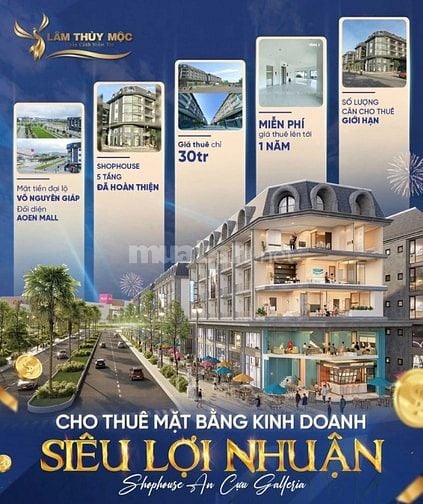 CHO THUÊ MẶT BẰNG KINH DOANH SIÊU LỢI NHUẬN - SHOPHOUSE AN CỰU 