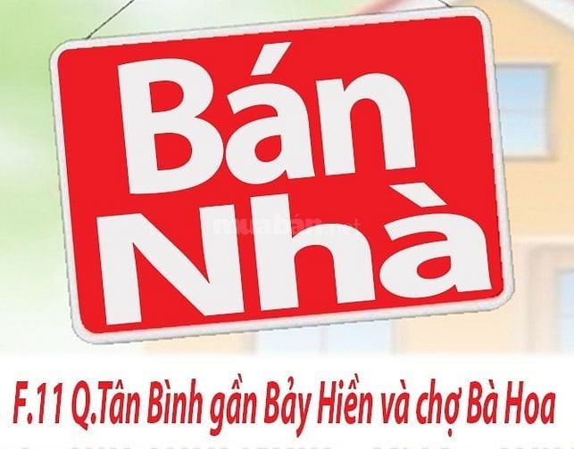 BÁN NHÀ : F.11 Q.Tân Bình gần Bảy Hiền và chợ Bà Hoa - dt:6,5x4m 2L