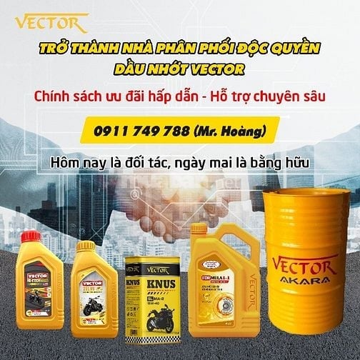 🎯 CƠ HỘI VÀNG – TRỞ THÀNH NHÀ PHÂN PHỐI ĐỘC QUYỀN DẦU NHỚT VECTOR!