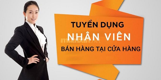 CHUỖI CỬA HÀNG MỚI CẦN TUYỂN NHÂN VIÊN BÁN HÀNG 