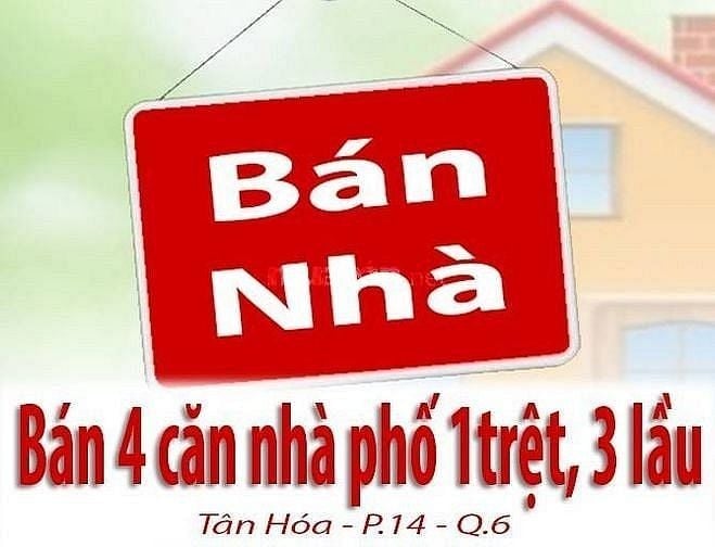 Cần Bán 4 Căn Nhà Phố : 1 trệt, 3 lầu - Tân Hòa, P.14, Q.6