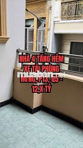 🌟 NHÀ 4 TẦNG HẺM XE TẢI PHÙNG HƯNG, P13, Q5 – 12,X TỶ