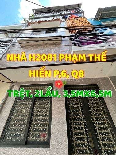 Nhà 1trệt, 2 lầu, Hẻm 2081 Phạm Thế Hiển P6, Q8. Ngang 3,5m x Dài 6,5m