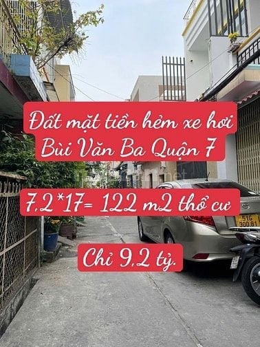 Đất CHDV hẻm xe hơi 1 sẹc  Bùi Văn Ba Quận 7. 7,2*17 chỉ 9,2 tỷ.