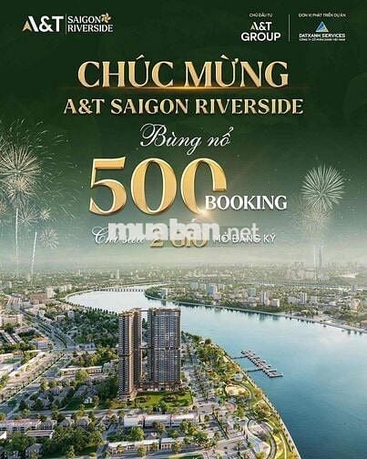 🌟 A&T SAIGON RIVERSIDE– NÂNG TẦM CUỘC SỐNG, KHẲNG ĐỊNH GIÁ TRỊ 🌟