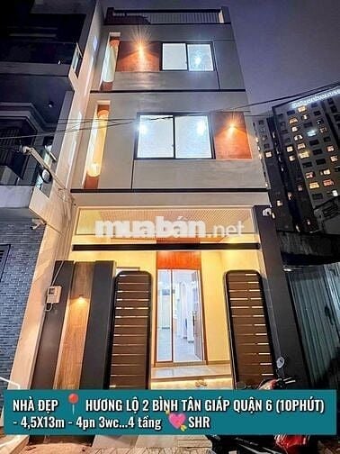 NHÀ ĐẸP GIÁP QUẬN 6 (10PHÚT) - 4,5X13m - 4pn 3wc...4 tầng 💘SHR