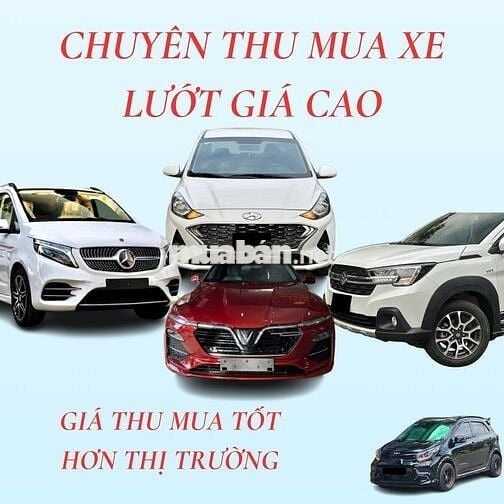 THU MUA Ô TÔ LƯỚT GIÁ TỐT - TẬN NƠI 24/24