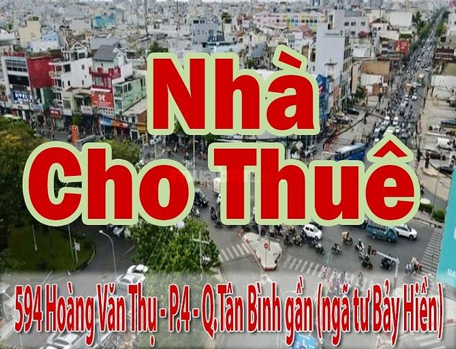 Cần Cho Thuê Nhà MT 594 Hoàng Văn Thụ P.4 Tân Bình -gần ngã 4 Bảy Hiền