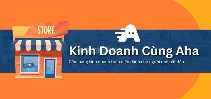 Kinh doanh cùng Aha - Cẩm nang kinh doanh cho người mới 