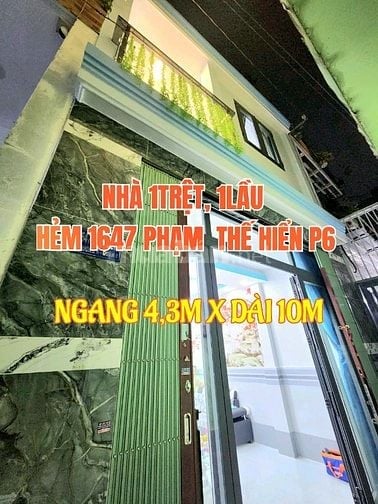 Bán gấp nhà 1trệt, 1lầu, H1647 Phạm Thế Hiển P6, Q8. Ngang 4,3mx D10m