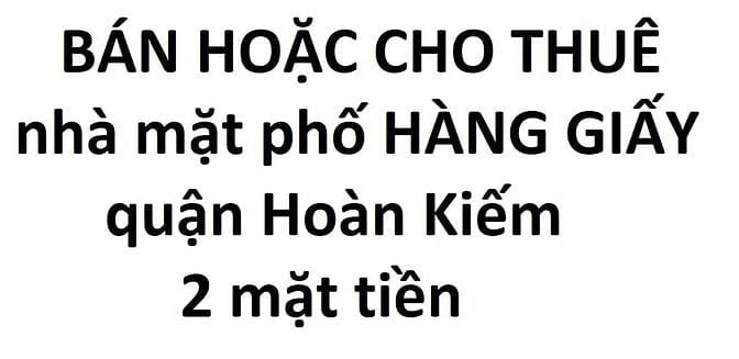 Bán hoặc cho thuê nhà mặt phố Hàng Giấy, quận Hoàn Kiếm, 2 mặt tiền 