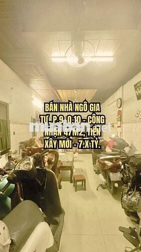 🏠 BÁN NHÀ NGÔ GIA TỰ, P.9, Q.10 - CÔNG NHẬN 47M2, TIỆN XÂY MỚI - 7.X