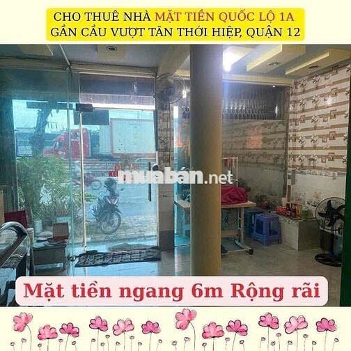 CHO THUÊ NHÀ MẶT TIỀN QUỐC LỘ 1A – GẦN CẦU VƯỢT TÂN THỚI HIỆP, QUẬN 12