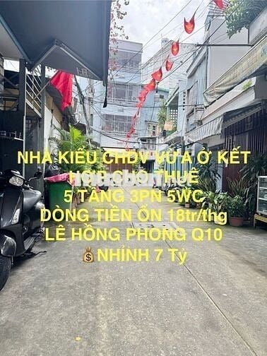 🔥 NHÀ XÂY KIỂU CHDV 5 TẦNG📍LÊ HỒNG PHONG Q10 💰Nhỉnh 7 tỷ còn TL