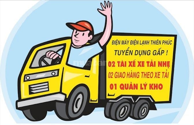Điện Máy Thiên Phúc Tuyển Dụng: Tài Xế Xe Tải, Giao Hàng, Quản Lý Kho