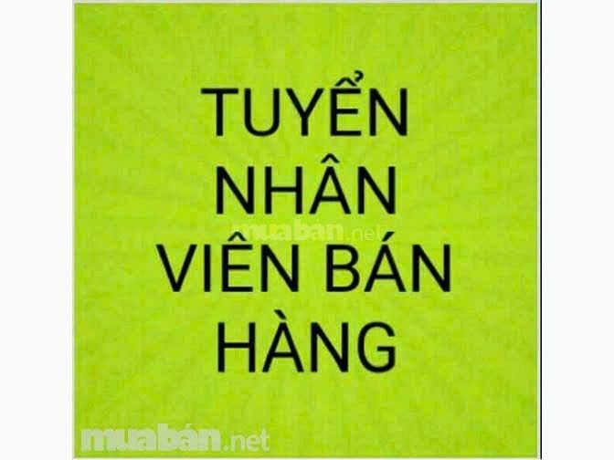 CẦN TUYỂN NHÂN VIÊN BÁN HÀNG TẠI Q3