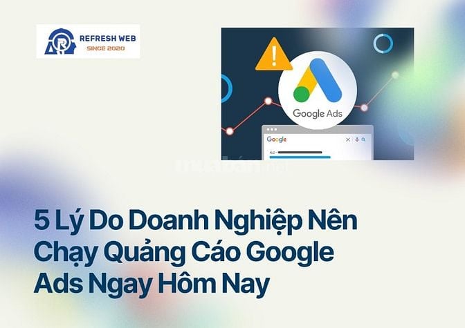 5 Lý Do Doanh Nghiệp Nên Chạy Quảng Cáo Google Ads Ngay Hôm Nay 🚀