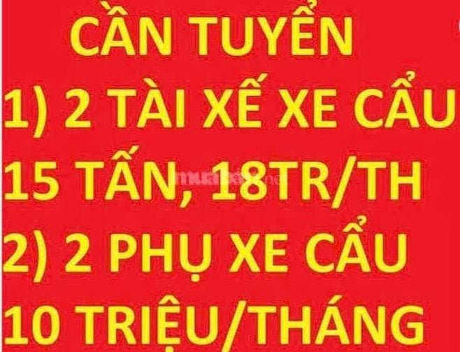 Tuyển 2 tài xế xe cẩu 15 tấn, 18tr/th; 2 phụ xe cẩu, 10tr/th, làm Q.2