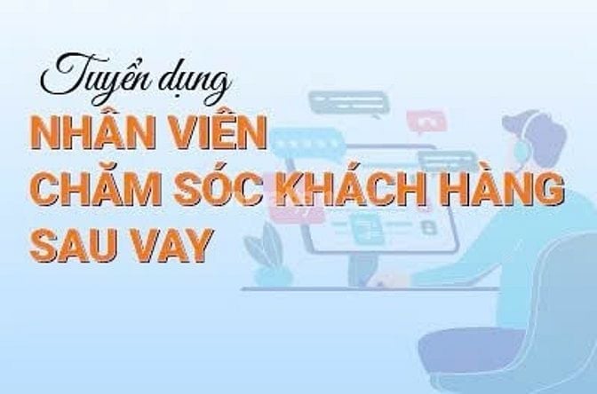 Tuyển NV CSKH quản lý hồ sơ sau giải ngân làm tại văn phòng Q11 