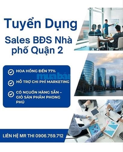 TUYỂN SALE NHÀ PHỐ CHUYÊN QUẬN 2 - HOA HỒNG 300 TR/VỤ
