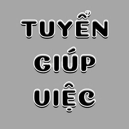 TUYỂN GẤP 01 NỮ GIÚP VIỆC  , 01 NỮ CHĂM EM BÉ ( 1T )
