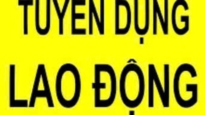 CẦN TUYỂN GẤP NAM NỮ LAO ĐỘNG PHỔ THÔNG ĐI LÀM NGAY