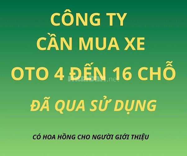Cty cần mua xe ôtô đã qua sử dụng, xe từ 4 đến 16 chỗ