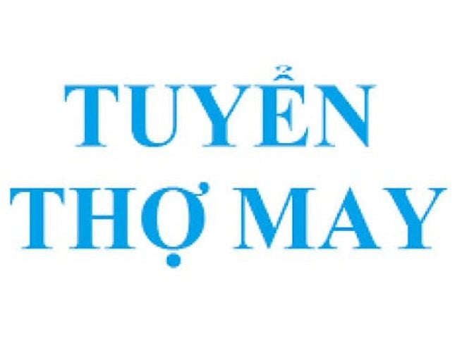 Tuyển Thợ May & Nhóm Gia Công khu Bình Tân  Lương Cao 6–15 Triệu