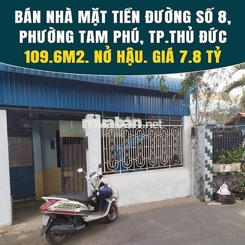 BÁN NHÀ MẶT TIỀN ĐƯỜNG SỐ 8, PHƯỜNG TAM PHÚ, TP. THỦ ĐỨC – NỞ HẬU