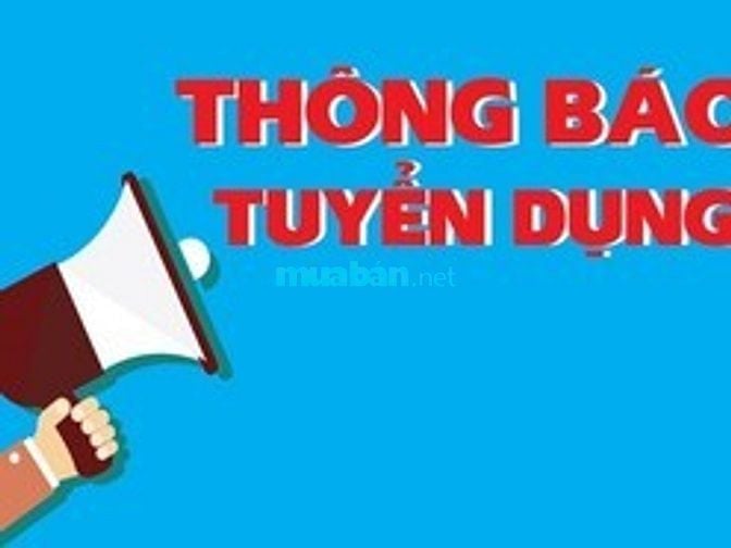 TUYỀN GẤP NHÂN VIÊN LAO ĐỘNG PHỔ THÔNG CSKH , THU NGÂN LÀM LÂU DÀI 