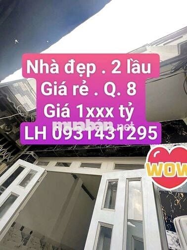 BÁN NHÀ 2 LẦU GIÁ RẺ . Q.8 . BĐS Q. 8 .PHUONGPHAN