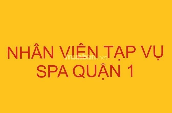 CẦN TUYỂN NHÂN VIÊN TẠP VỤ SPA QUẬN 1