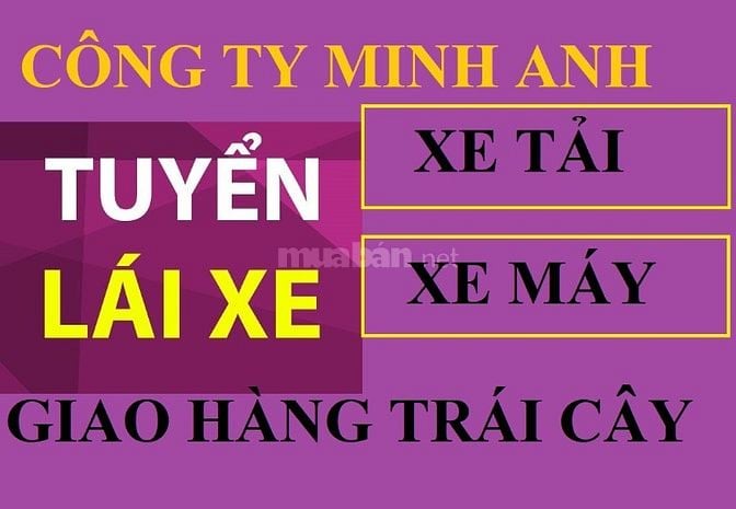 TUYỂN TÀI XẾ XE TẢI VÀ TÀI XẾ XE MÁY