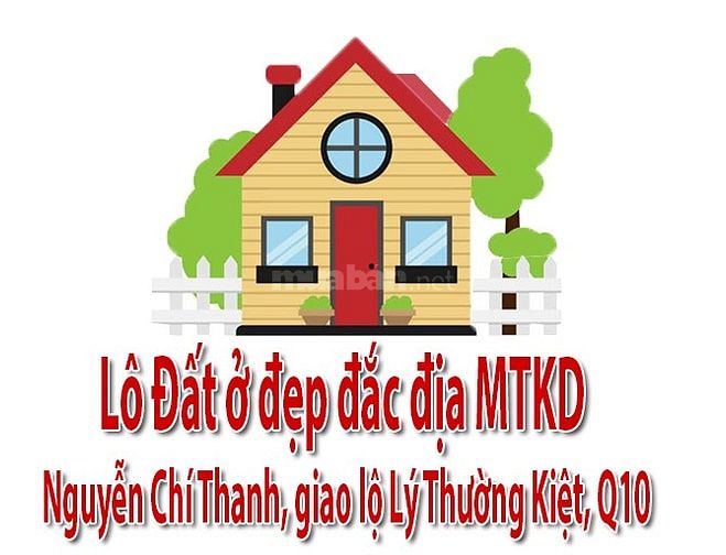 Lô Đất ở đẹp đắc địa MTKD Nguyễn Chí Thanh,giao lộ Lý Thường Kiệt, Q10