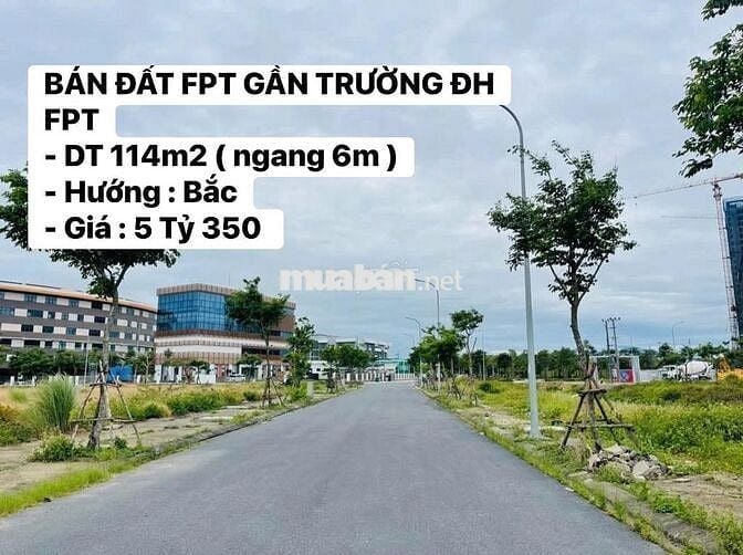 Bán Đất FPT Gần Trường ĐH - DT 114m2 - 5 Tỷ 350