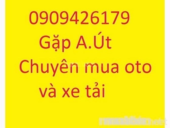 Cần Mua Oto và Xe Tải Đã Qua Sử Dụng 38402413 Cần Mua Oto và Xe Tải Đã Qua Sử Dụng