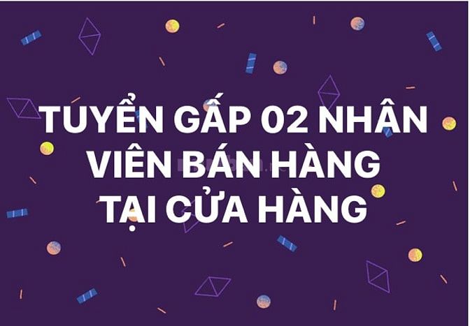 Cửa hàng cần thêm 02 vị trí bán hàng 46747197 Cửa hàng cần thêm 02 vị trí bán hàng