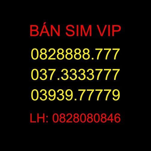 Bán SIM VIP: ***8888.777 - 037.3333777 - 039.39.77779 55703903 Bán SIM VIP: ***8888.777 - 037.3333777 - 039.39.77779