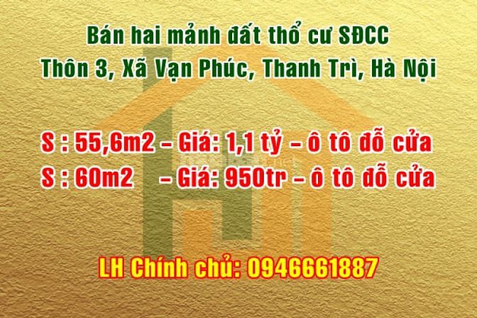 Bán hai mảnh đất thổ cư tại thôn 3, xã Vạn Phúc, Thanh Trì, Hà Nội 55816054 Bán hai mảnh đất thổ cư tại thôn 3, xã Vạn Phúc, Thanh Trì, Hà Nội