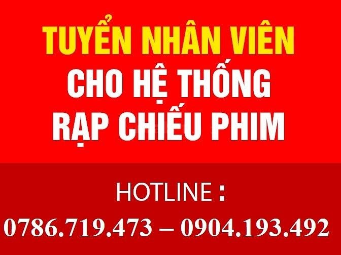 HỆ THỐNG RẠP PHIM tuyển nhân sự tháng 10 và Tết Canh Tý 56116196 HỆ THỐNG RẠP PHIM tuyển nhân sự tháng 10 và Tết Canh Tý