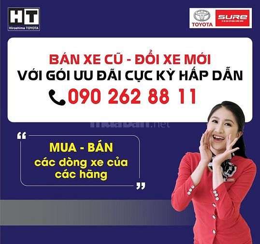 MUA BÁN ÔTÔ CŨ CÁC HÃNG GIÁ CAO NHẤT THỊ TRƯỜNG-TOYOTA SURE TÂN CẢNGHT 55745115 MUA BÁN ÔTÔ CŨ CÁC HÃNG GIÁ CAO NHẤT THỊ TRƯỜNG-TOYOTA SURE TÂN CẢNGHT